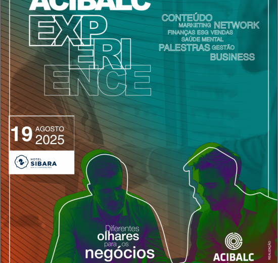 ACIBALC EXPERIENCE reunirá trilhas de conhecimento e networking no dia 19 de agosto
