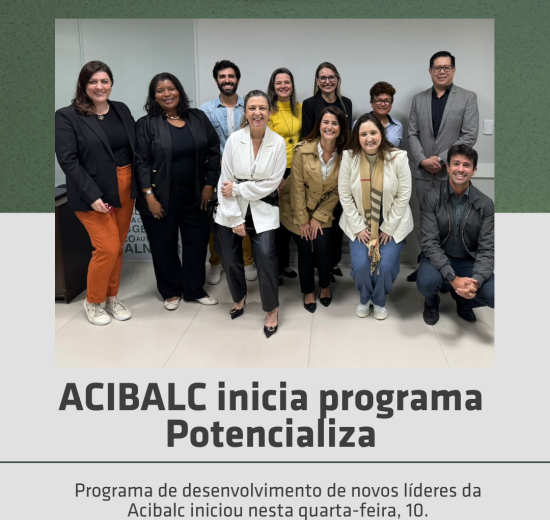 ACIBALC inicia programa Potencializa para formação de novos líderes