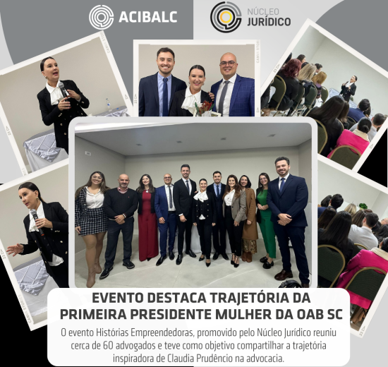 Evento da ACIBALC Destaca Trajetória da Primeira Presidente Mulher da OAB SC